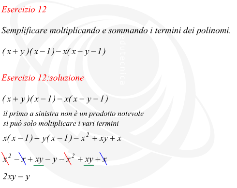 Semplificare moltiplicando e sommando i termini dei polinomi