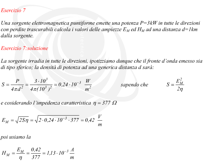 La sorgente irradia in tutte le direzioni, ipotizziamo dunque che il fronte d’onda emesso sia di tipo sferico; la densità di potenza ad una generica distanza d sarà: sapendo che e cosiderando l’impedenza caratteristica  