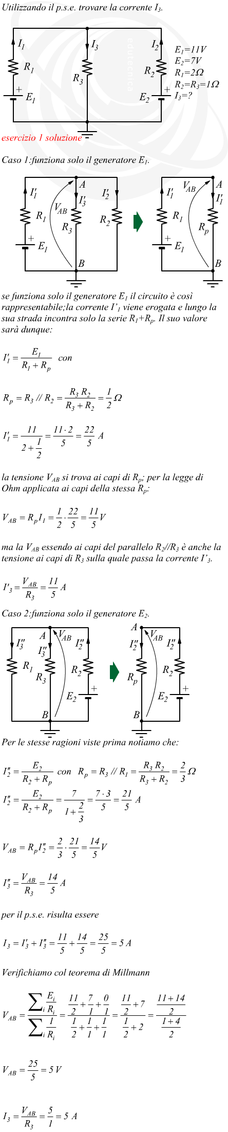 esercizio svolto principio di sovrapposizione degli effetti due generatori e tre resistenze