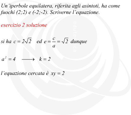 dati i fuochi scrivere l'equazione di una iperbole equilatera riferita agli asintoti