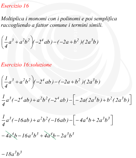 Moltiplica i monomi con i polinomi e poi semplifica raccogliendo a fattor comune i termini simili