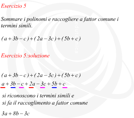 Sommare i polinomi e raccogliere a fattor comune i termini simili
